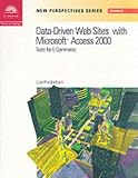 New Perspectives on Data-driven Web Sites with Microsoft Access 2000
 Tools for E-commerce (New Perspectives
 Advanced),
