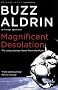 Magnificent Desolation: The Long Journey Home from the Moon