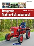 Produkt-Bild: Die perfekte Schrauber-Werkstatt Traktor-Oldtimer: Reparatur - Restaurierung - Werkzeug
