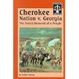 The Cherokee Nation Vs. Georgia: The Forced Removal of a People (Famous Trials Series) by Nathan Aaseng