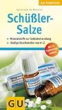 Schüßler-Salze: Mineralstoffe zur Selbstbehandlung. Häufige Beschwerden von A - Z