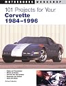 101 Projects for Your Corvette 1984-1996