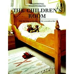 The Children's Room: Step-by-Step Projects for the Woodworker (Traditional woodworking)