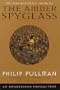 The Amber Spyglass (His Dark Materials, Book 3)