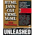 Click here to buy HTML, Java, CGI, VRML, SGML Web Publishing Unleashed by  William Robert Stanek, Steven J. DeRose, and et al..