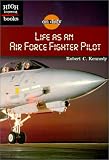 Life As an Air Force Fighter Pilot (High Interest Books)