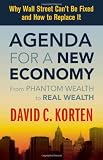 Agenda for a New Economy: From Phantom Wealth to Real Wealth