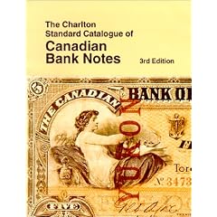 Canadian Bank Notes (3rd Edition) - The Charlton Standard Catalogue