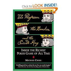 Professor, the Banker, and the Suicide King, The: Inside the Richest Poker Game of All Time