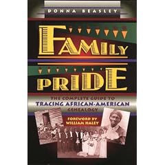Family Pride: The Complete Guide to Tracing African-American Genealogy