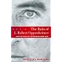 The Ruin of J. Robert Oppenheimer: And the Birth of the Modern Arms Race