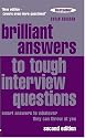 Brilliant Answers to Tough Interview Questions: Smart Answers to Whatever They Can Throw at You