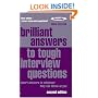 Brilliant Answers to Tough Interview Questions: Smart Answers to Whatever They Can Throw at You