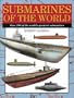 Submarines of the World: Over 280 of the World's Greatest Submarines