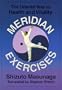 Meridian Exercises: The Oriental Way to Health and Vitality