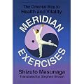 Meridian Exercises: Oriental Way to Health and Vitality