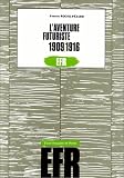 L'aventure futuriste, 1909-1916 (Collection de l'Ecole francaise de Rome)