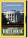 National Geographic: Inside the White House