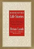 Booknotes : Life Stories : Notable Biographers on the People Who Shaped America
