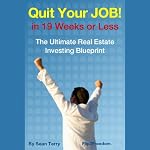 The Ultimate Real Estate Investing Blueprint: How to Quit Your Job in 19 Weeks or Less | Sean Terry