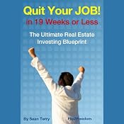 The Ultimate Real Estate Investing Blueprint: How to Quit Your Job in 19 Weeks or Less | [Sean Terry]