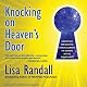 Knocking on Heaven's Door: How Physics and Scientific Thinking Illuminate the Universe and the Modern World