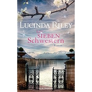 Die sieben Schwestern: Roman - Die sieben Schwestern Band 1