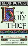 The Holy Thief: The Nineteenth Chronicle of Brother Cadfael
