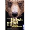 B�r, Luchs und Wolf: Die stille R�ckkehr der wilden Tiere