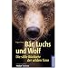 B�r, Luchs und Wolf: Die stille R�ckkehr der wilden Tiere