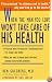 When the Man You Love Won't Take Care of His Health: *Practical Ways to Help Your Bulletproof Man 'Live Longer and Better *What You Need to Know About the Most Common Male Health Problems