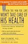 When the Man You Love Won't Take Care of His Health: *Practical Ways to Help Your Bulletproof Man 'Live Longer and Better *What You Need to Know About the Most Common Male Health Problems