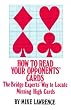 How to Read Your Opponent's Cards: The Bridge Experts' Way to Locate Missing High Cards