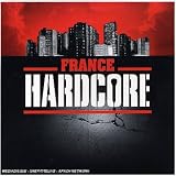 France Hardcore: Le Rap Francais