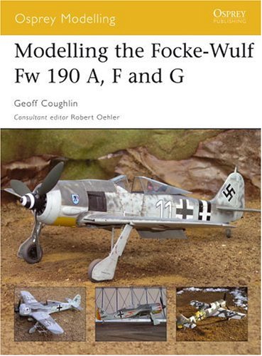Modelling the Focke-Wulf Fw 190 A, F and G (Osprey Modelling)