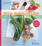 Milde Ableitungsdi&auml;t nach F.X - Mayr: Was Ihnen die Bauchform &uuml;ber Ihre Gesundheit verr&auml;t - Erich Rauch, Peter Mayr