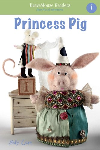 Princess Pig: A Short Vowel Adventure (BraveMouse Readers)