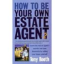 How to Be Your Own Estate Agent: Learn an Estate Agent's Secrets and Save Thousands Selling Your House Yourself