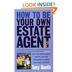 How to Be Your Own Estate Agent: Learn an Estate Agent's Secrets and Save Thousands Selling Your House Yourself