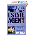 How to Be Your Own Estate Agent: Learn an Estate Agent's Secrets and Save Thousands Selling Your House Yourself