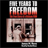 Five Years to Freedom: The True Story of a Vietnam POW