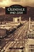 Glendale: 1940-2000 (CA) (Images of America)
