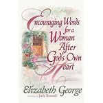 Encouraging Words for a Woman After God's Own Heart (George, Elizabeth (Insp)) book cover