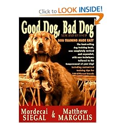 Good Dog, Bad Dog, New and Revised: Dog Training Made Easy
