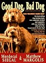 Good Dog, Bad Dog, New and Revised: Dog Training Made Easy
