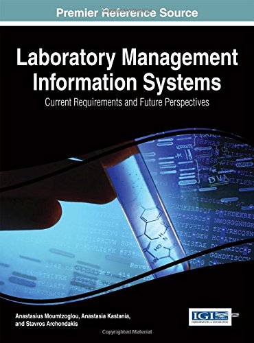 Laboratory Management Information Systems: Current Requirements and Future Perspectives (Advances in Healthcare Information Systems and Administration Book Series)