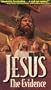 Jesus: The Evidence [VHS]