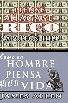 Piense y h&aacute;gase rico & Como un Hombre Piensa Asi es Su Vida (Spanish Edition)