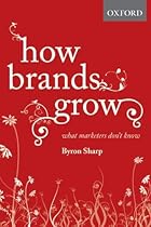 How Brands Grow: What Marketers Don't Know