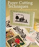 Paper Cutting Techniques for Scrapbooks & Cards